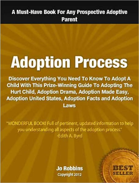 Adoption Process: Discover Everything You Need To Know To Adopt A Child With This Prize-Winning Guide To Adopting The Hurt Child, Adoption Drama, Adoption Made Easy, Adoption United States, Adoption Facts and Adoption Laws