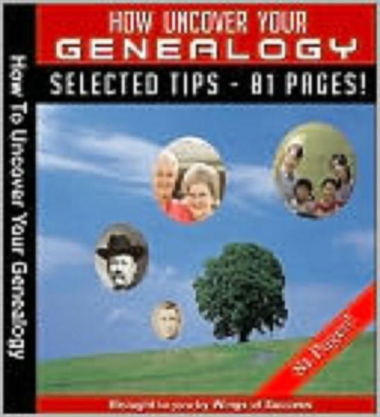 How To Uncover Your Genealogy
