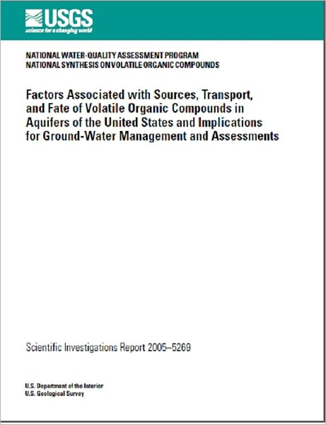 Factors Associated with Sources, Transport, and Fate of Volatile Organic Compounds in Aquifers of the United States and Implications for Ground-Water Management and Assessments