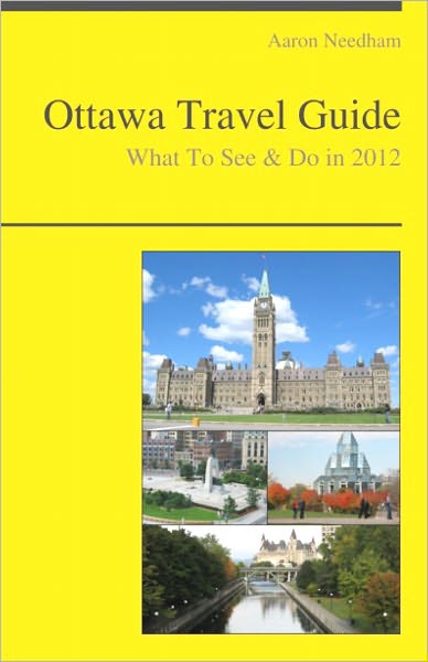 Ottawa, Canada Travel Guide - What To See & Do