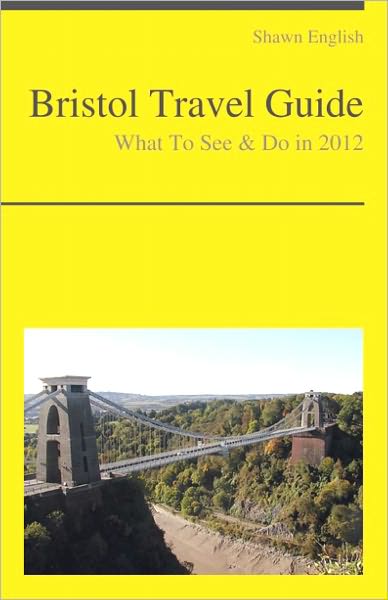 Bristol Travel Guide - What To See & Do