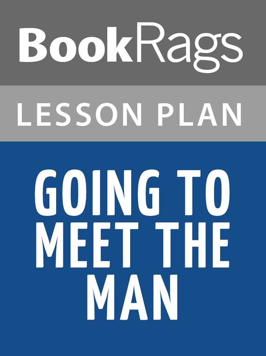 Going to Meet the Man Lesson Plans