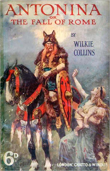 Antonina or, The Fall of Rome: A Fiction and Literature, History Classic By Wilkie Collins! AAA+++