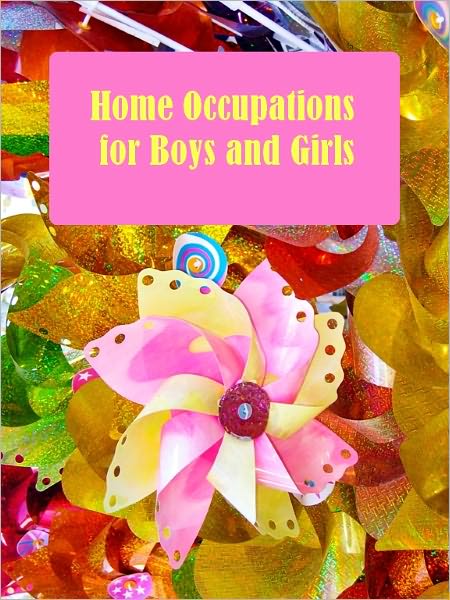 Home Occupations for Boys and Girls (Illustrated)