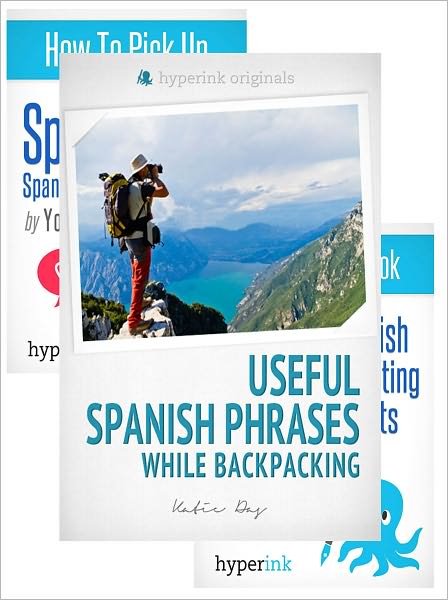 The Ultimate Spanish Phrases Book Bundle: Verbs, Cultural Insights, and Translations for When You're Backpacking, Eating Out at Restaurants, Dating, and More!