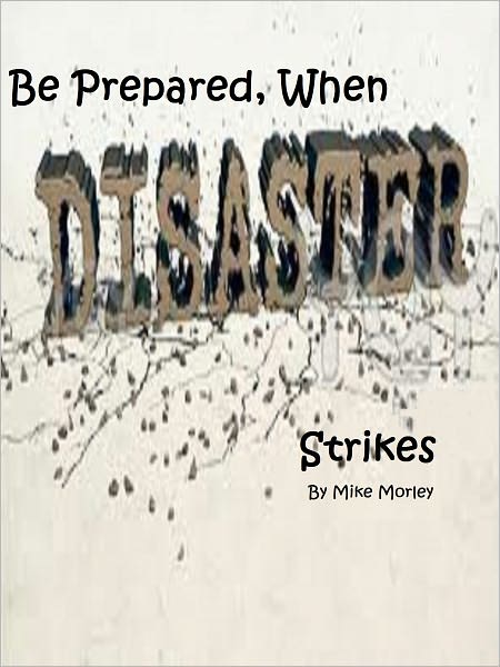 Be Prepared When Disaster Strikes