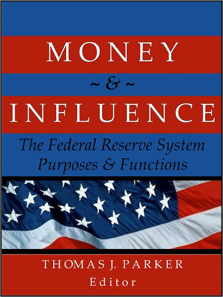 Money and Influence: The Federal Reserve System: Purposes and Functions