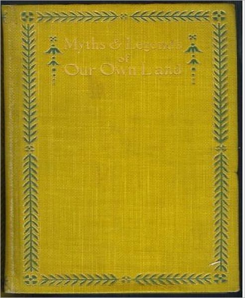 Myths and Legends of Our Own Land (Complete)