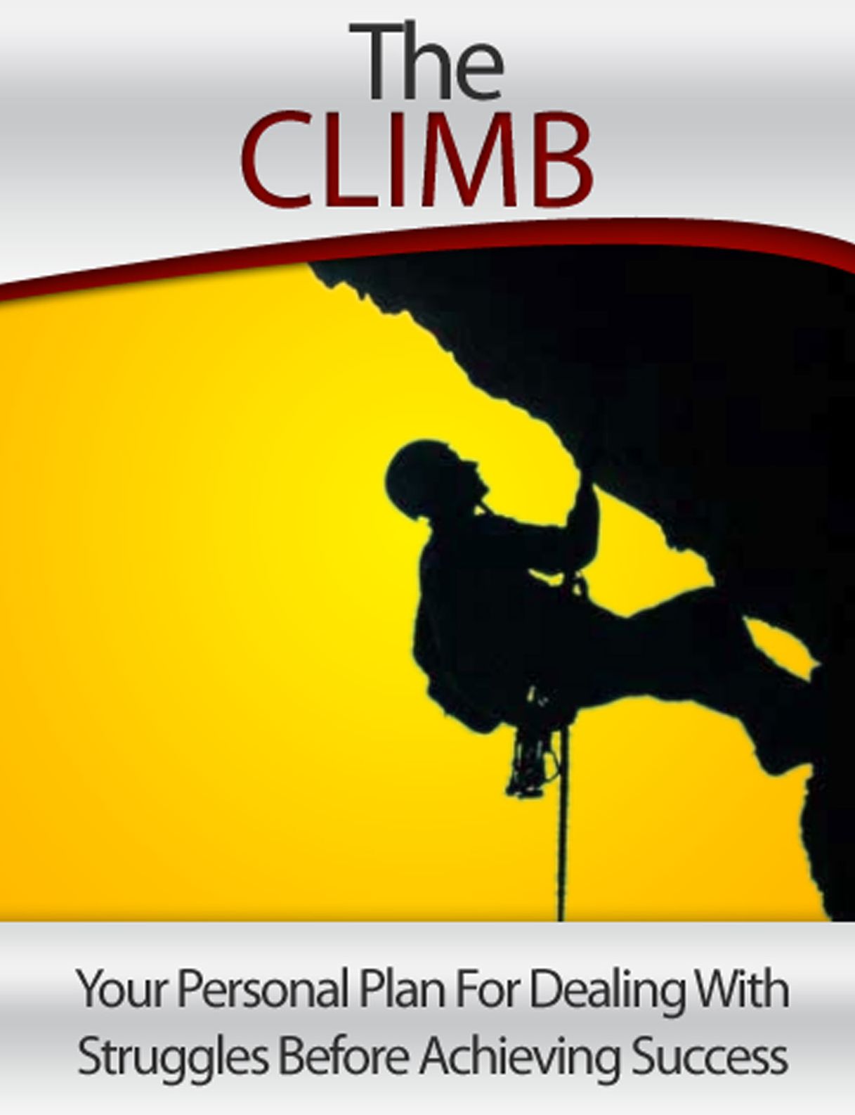 The Climb: Your Personal Plan For Dealing With Struggles Before Achieving Success