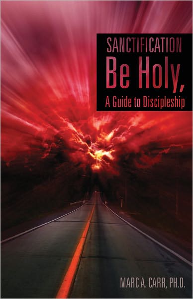 Sanctification, Be Holy, A Guide to Discipleship