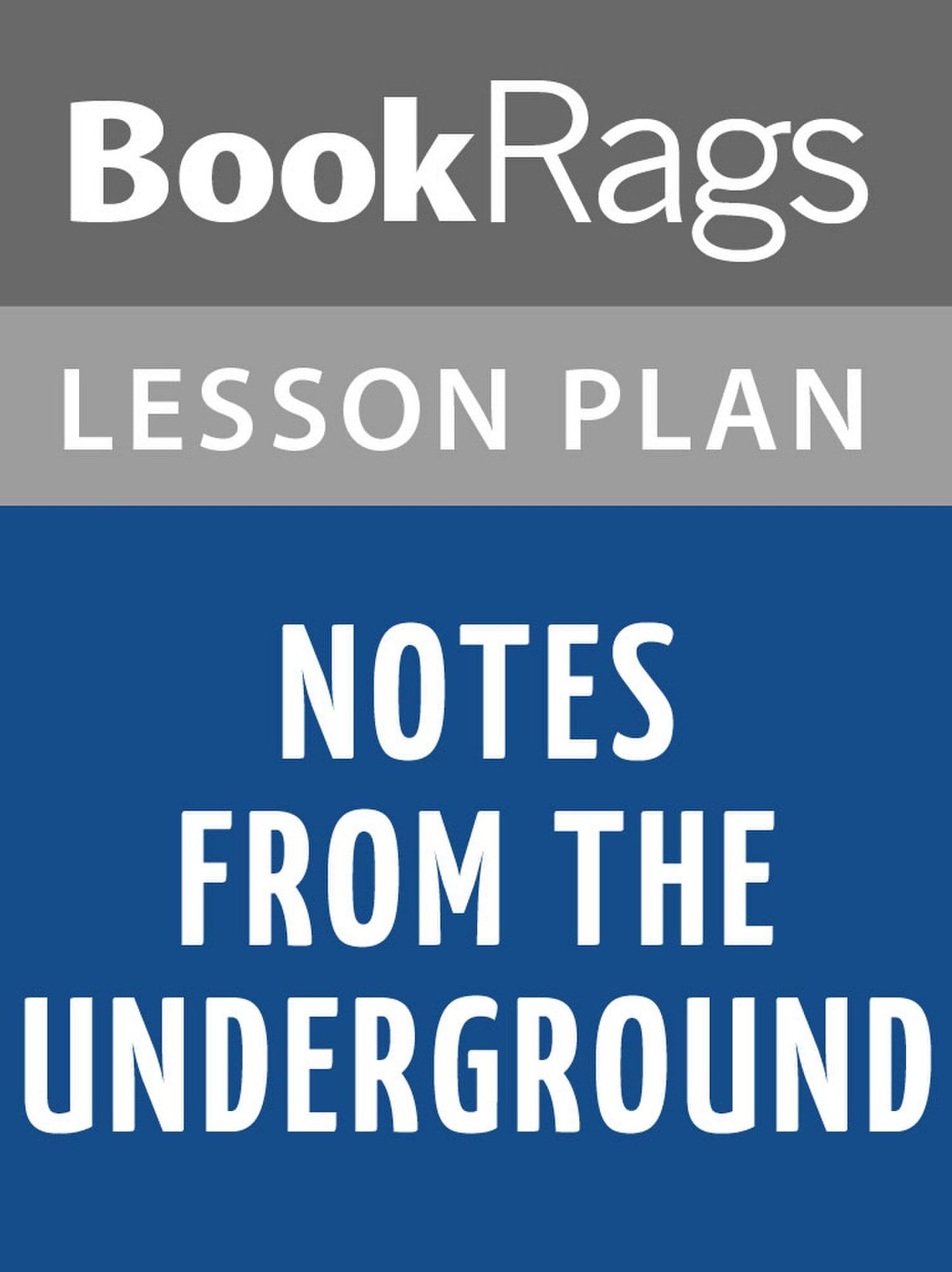 Notes from the Underground Lesson Plans