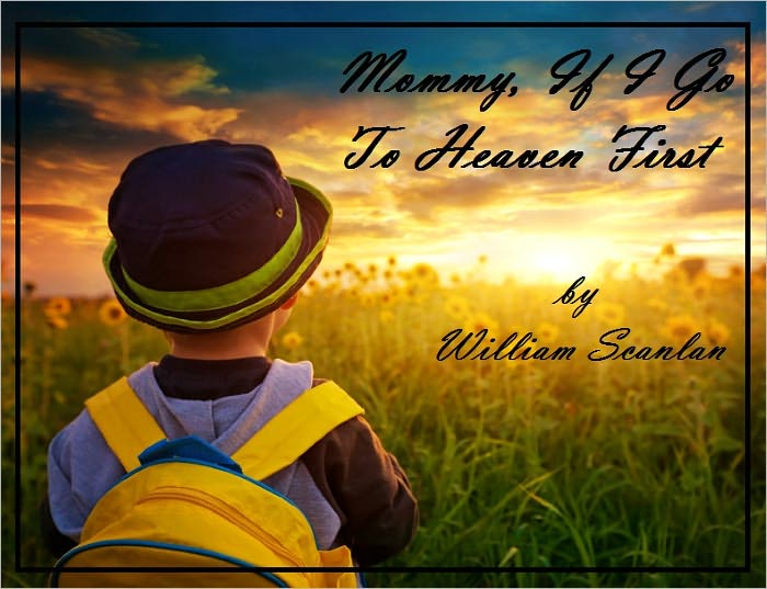 Mommy, If I Go To Heaven First