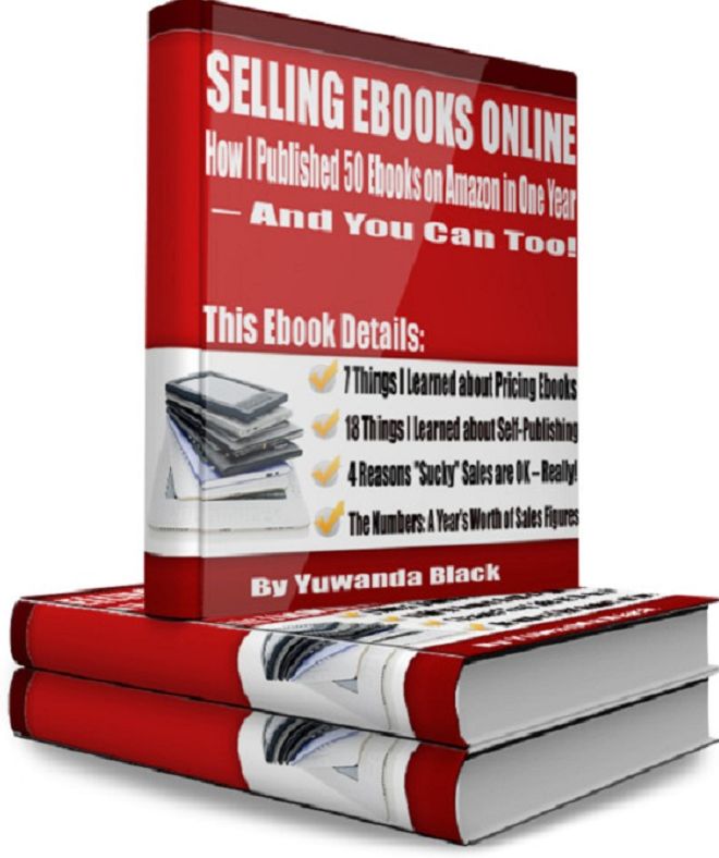 SELLING EBOOKS ONLINE: How I Published 50 Ebooks on Amazon in One Year - And You Can Too!