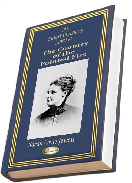 The Country of the Pointed Firs (THE GREAT CLASSICS LIBRARY)