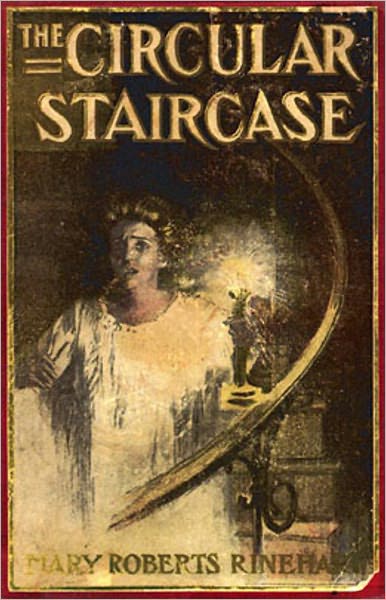 The Circular Staircase: A Mystery and Detective Classic By Mary Roberts Rinehart! AAA+++