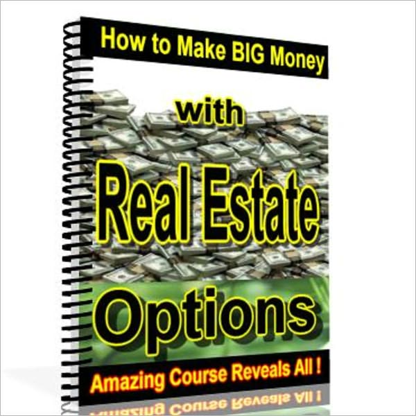 Making Big Money With Real Estate Options