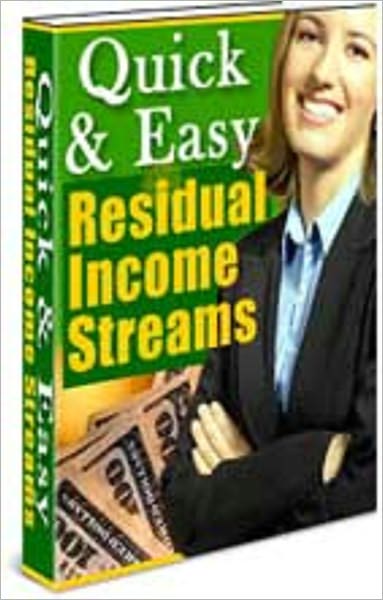 Quick and Easy Residual Income Streams
