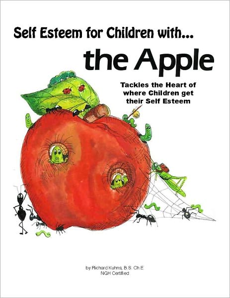 Self Esteem for Children with the Apple—“Dramatically Tackles the Core of Where Children Get Their Self Esteem”