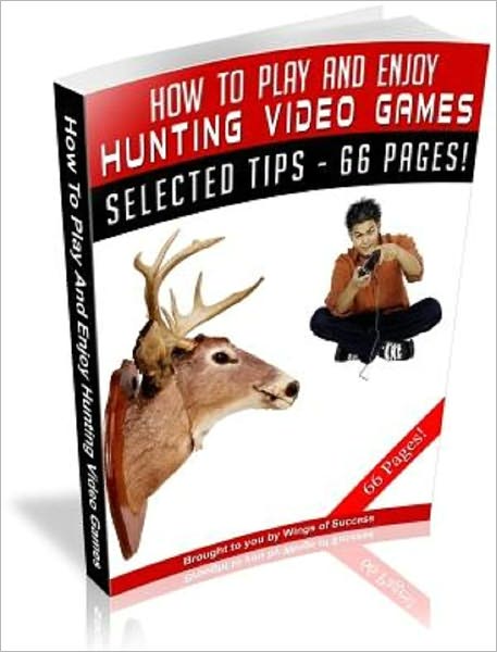 How To Play And Enjoy Hunting Video Games