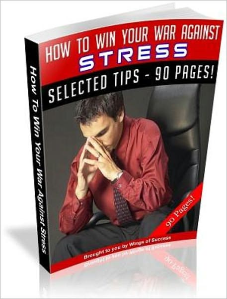 How To Win Your War Against Stress