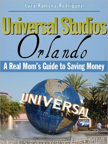 Universal Studios Orlando: A Real Mom's Guide to Saving Money