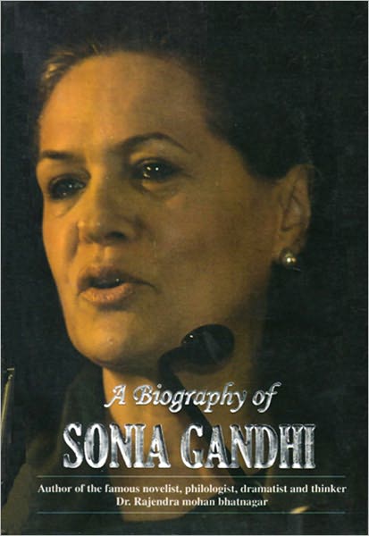 A Biography of Sonia Gandhi