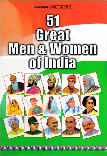 51 Great Men & Women of India