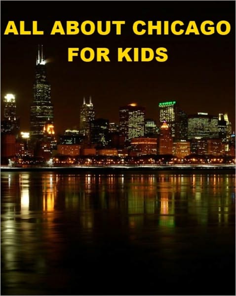 All about Chicago for Kids