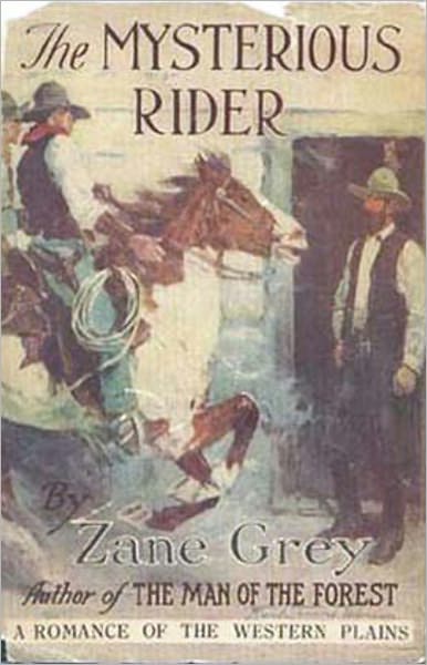 The Mysterious Rider: A Western Classic By Zane Grey! AAA+++