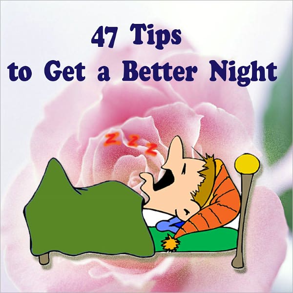 47 Tips to Get a Better Night’s Sleep