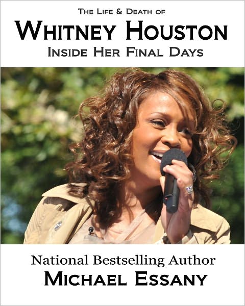 The Life and Death of Whitney Houston: Inside Her Final Days