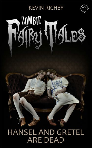 Hansel and Gretel Are Dead (Zombie Fairy Tales #2)