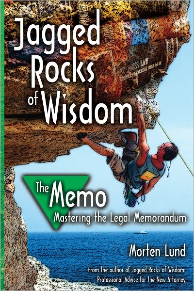 Jagged Rocks of Wisdom--The Memo: Mastering the Legal Memorandum