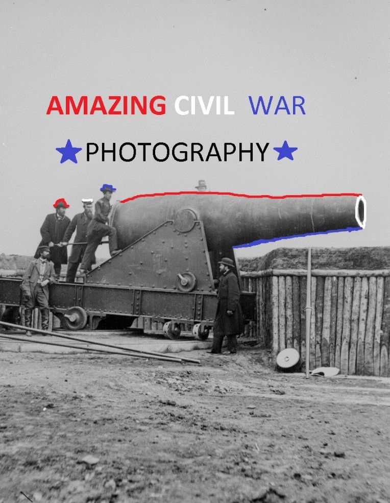 Amazing Civil War Photography