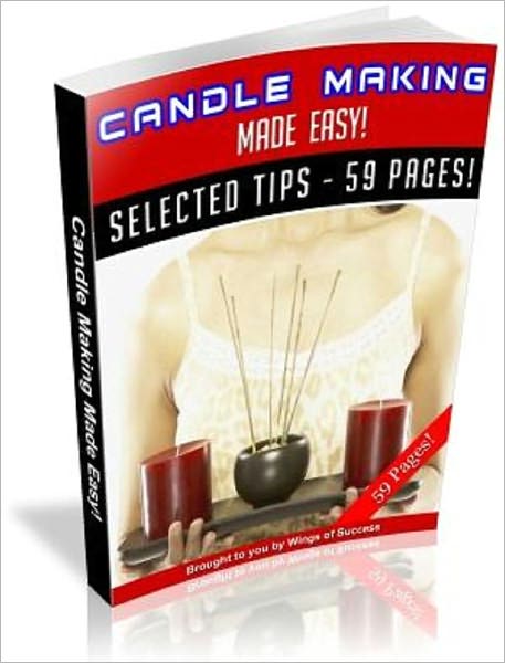 Candle Making Made Easy!
