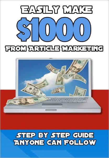 Easily Make $1000 from Article Marketing