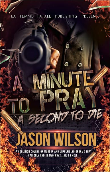 A Minute to pray. A second to die ( La Femme Fatale Publishing )
