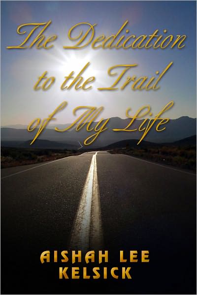 The Dedication to the Trail of My Life