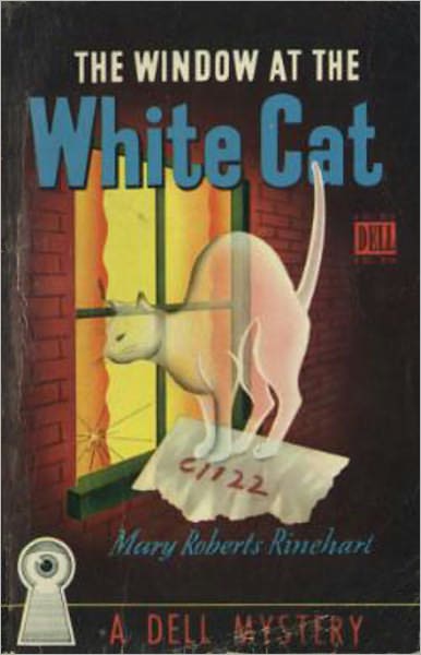The Window at the White Cat: A Fiction and Literature, Mystery/Detective Classic By Mary Roberts Rinehart! AAA+++