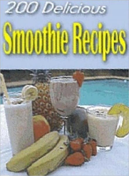 Quick and Easy CookBook Recipes on 200 Delicious Smoothie Recipes - recipes for any time of day and for any meal....