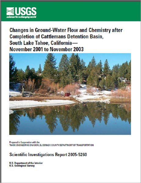 Changes in Ground-Water Flow and Chemistry after Completion of Cattlemans Detention Basin, South Lake Tahoe, California— November 2001 to November 2003U