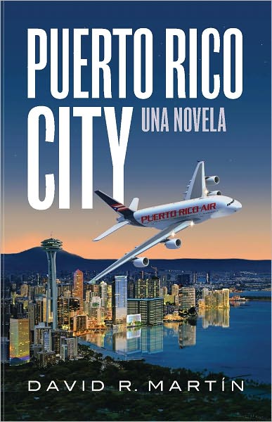 Puerto Rico City - Una Novela (Edici&oacute;n en espa&ntilde;ol)