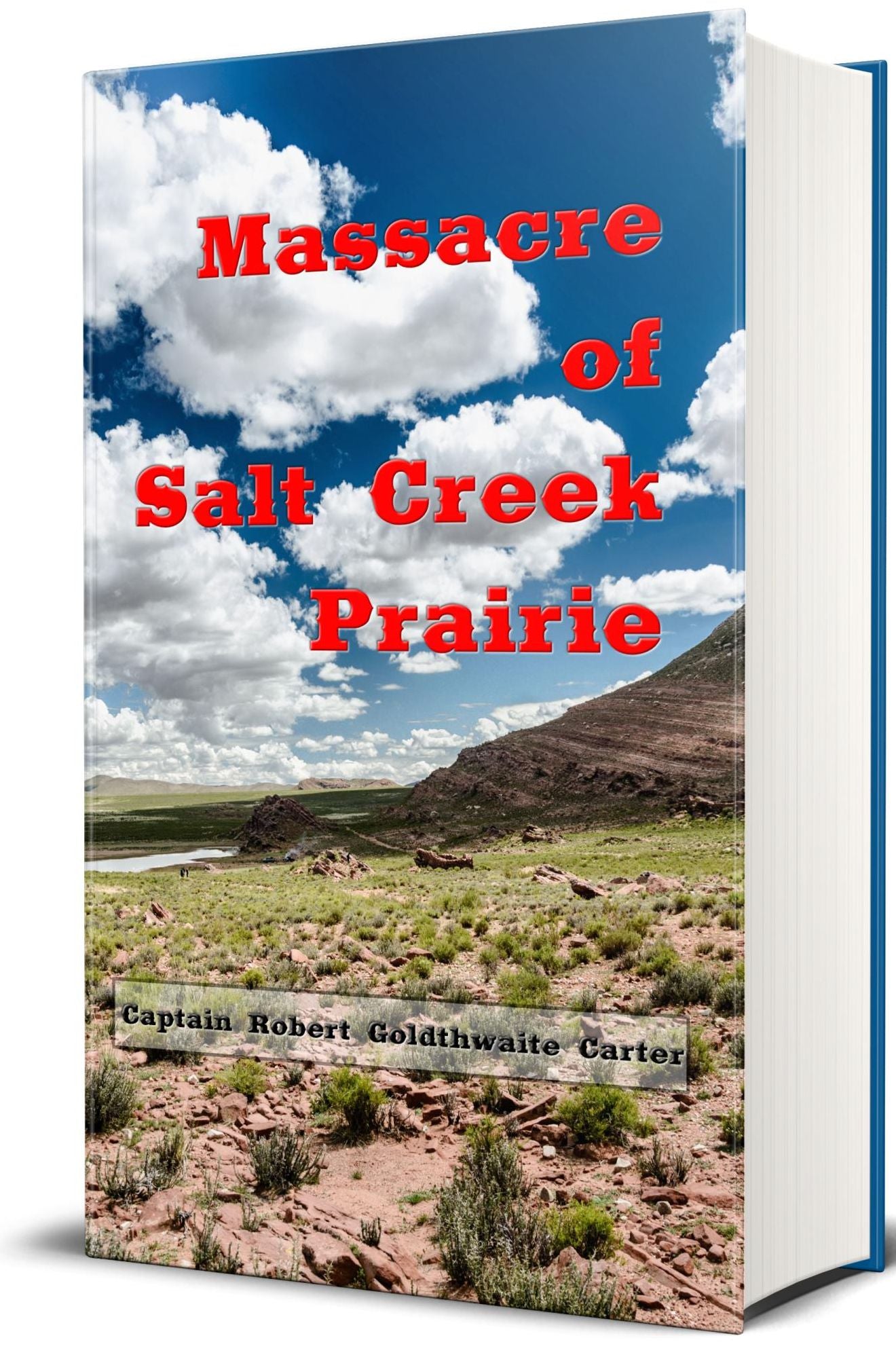 Massacre of Salt Creek Prairie and Cow-Boy's Verdict (Illustrated)
