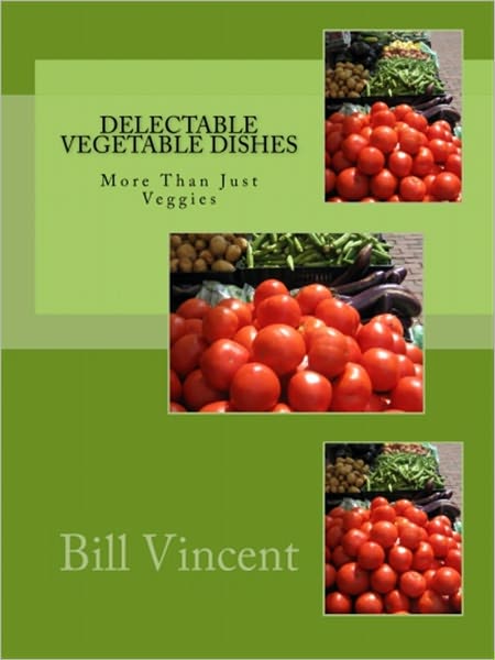 Delectable Vegetable Dishes
