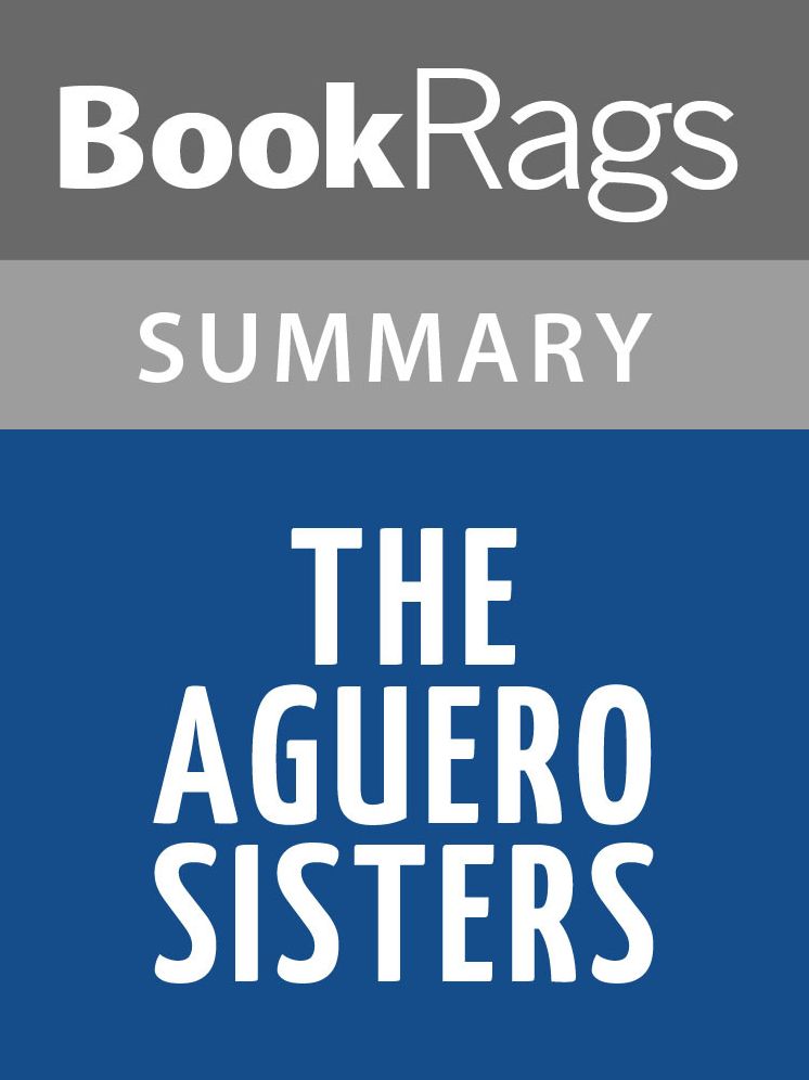 The Aguero Sisters by Christian Garcia Summary & Study Guide