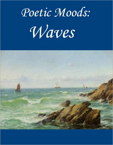 Poetic Moods: Waves