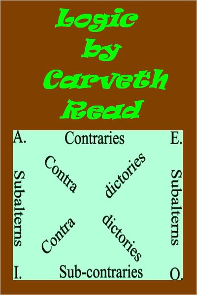 Logic Deductive and Inductive by Carveth Read (Illustrated)