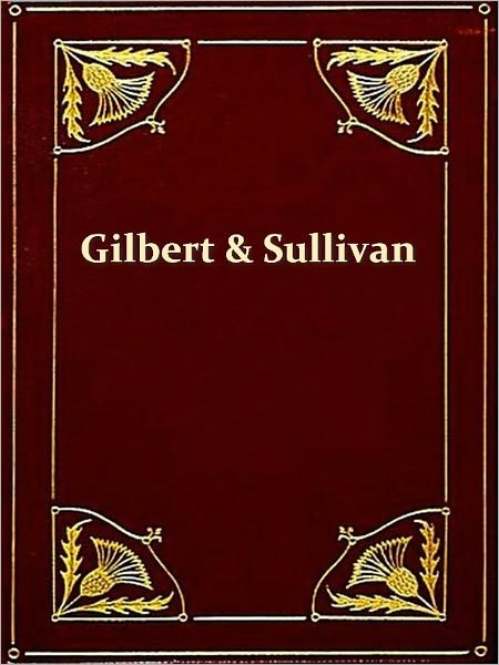 The Complete Plays of Gilbert and Sullivan