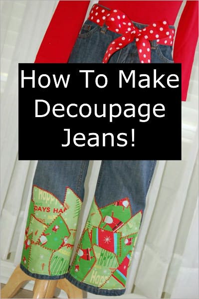 How to Decorate Jeans (Decoupage, Applique or Mosaic Jeans)