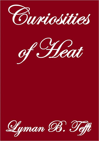 CURIOSITIES OF HEAT